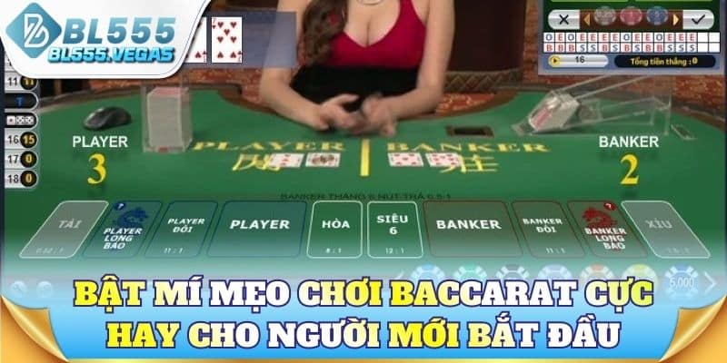 Bật mí mẹo chơi baccarat cực hay cho người mới bắt đầu